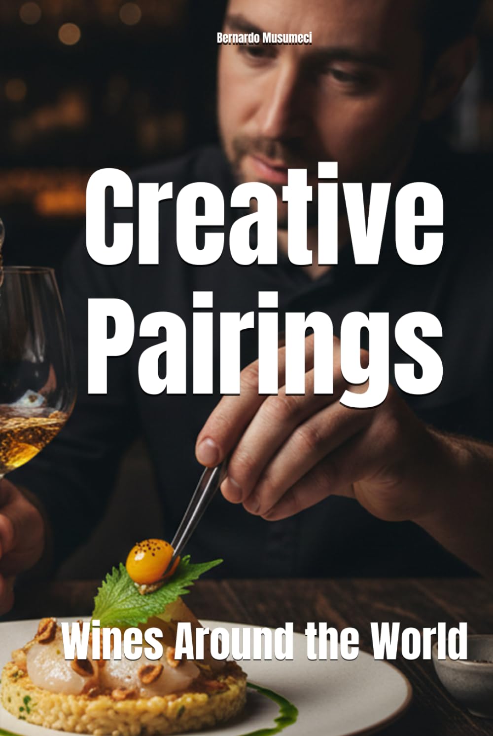 Creative Pairings: Wines Around the World (Wines of the World)