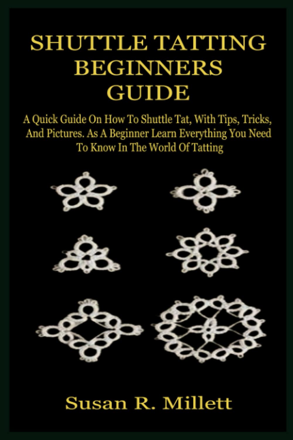 Buy SHUTTLE TATTING BEGINNERS GUIDE A Quick Guide On How To Shuttle