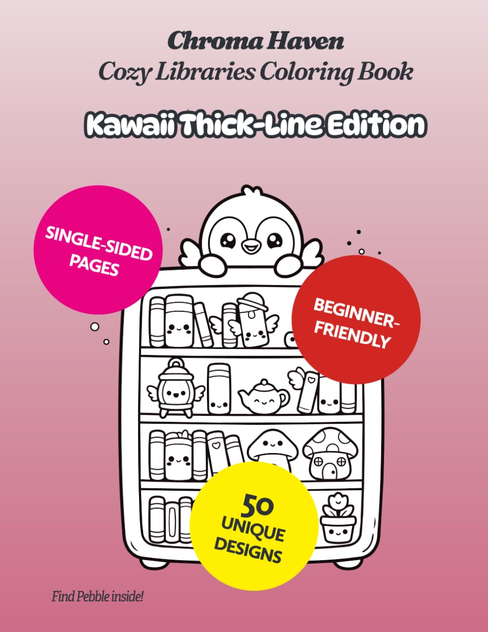 Chroma Haven Cozy Libraries Coloring Book: Kawaii Thick-Line Edition • 50 Adorable Illustrations for Peaceful Coloring (Chroma Haven Coloring Books Kawaii Thick-Lined Editions)