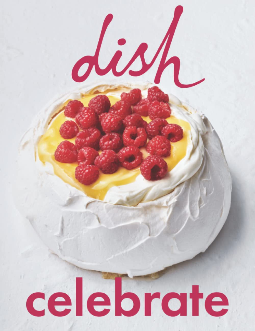 DISH-Celebrate (dish - Cookbook Series)