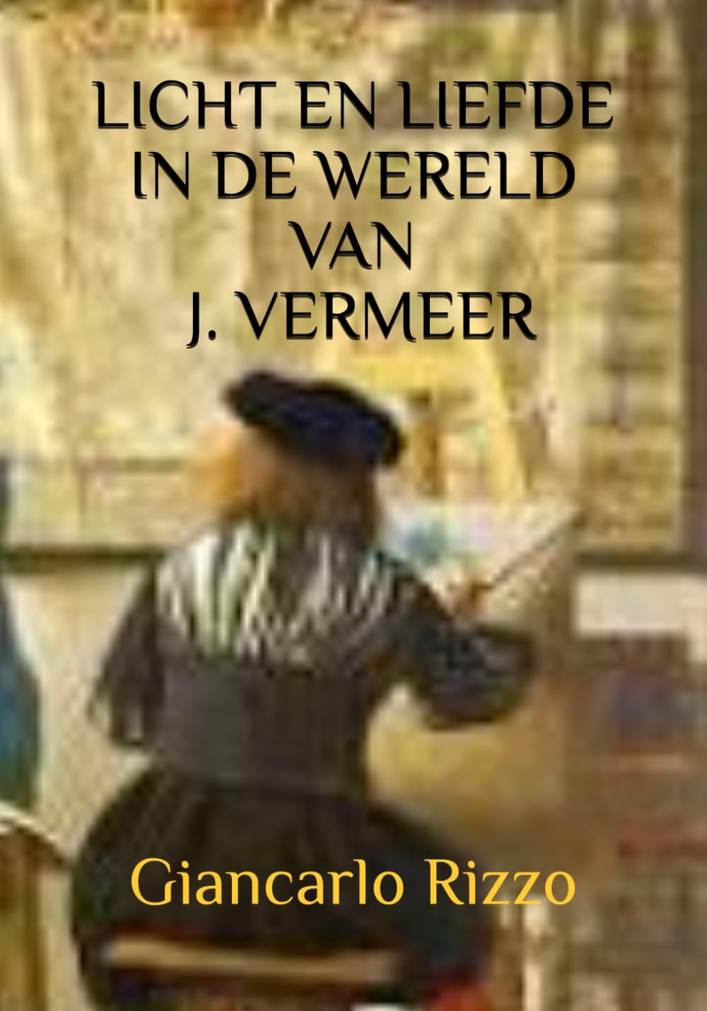 LICHT EN LIEFDE IN DE WERELD VAN JOHANNES VERMEER