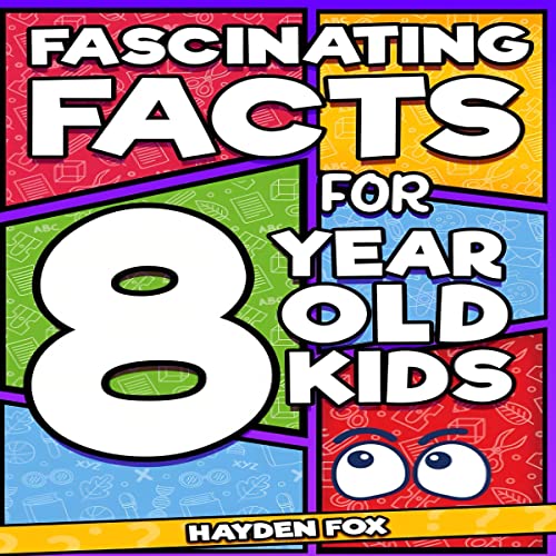 Fascinating Facts for 8 Year Old Kids (Audio Download) Hayden Fox