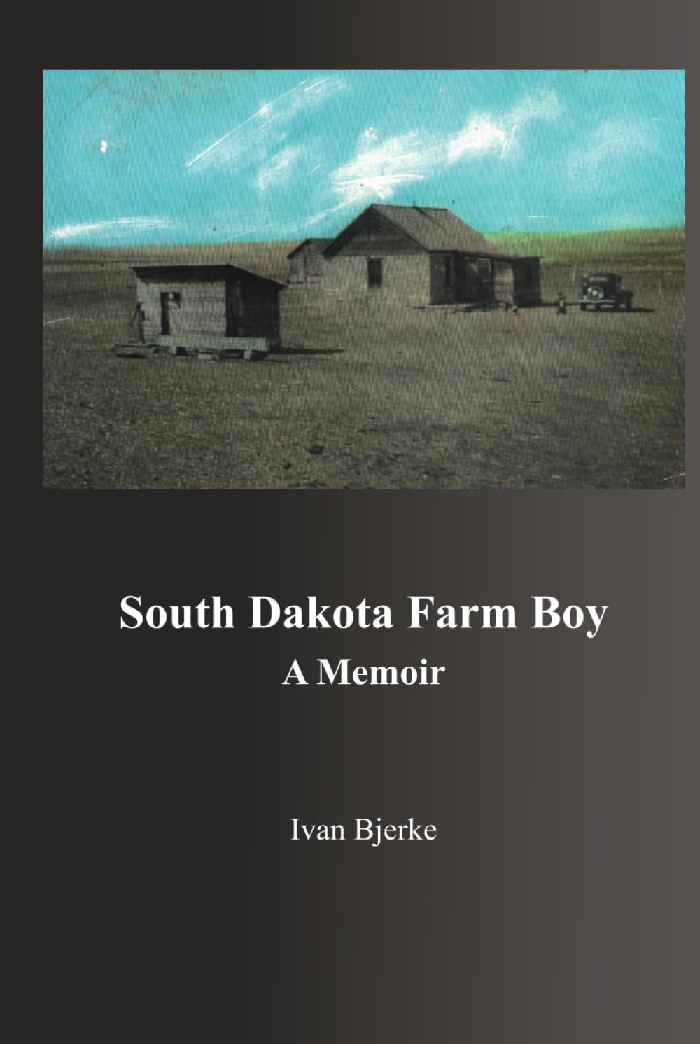 South Dakota Farm Boy: A Memoir