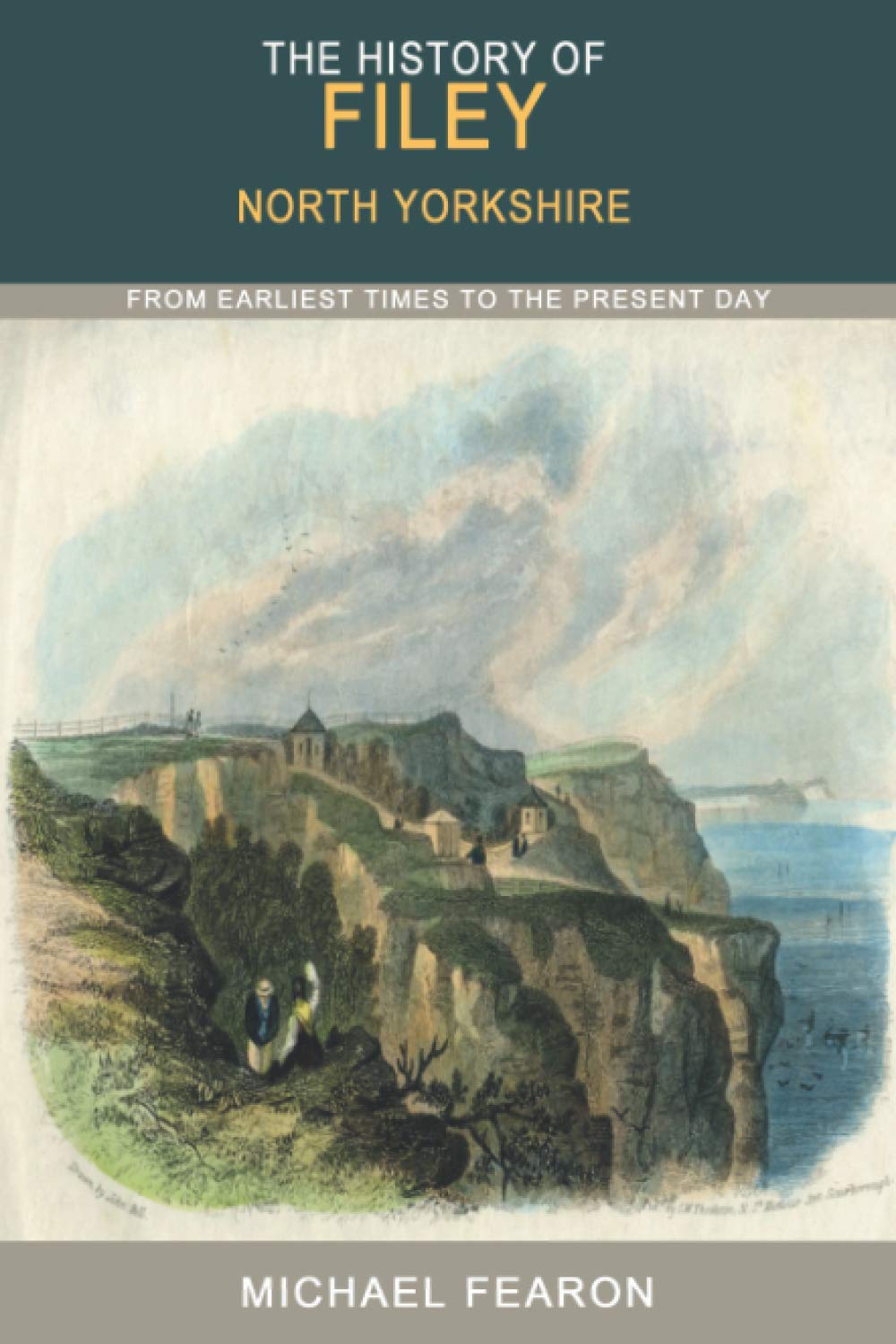 The History of Filey: From Earliest Times to the Present Day