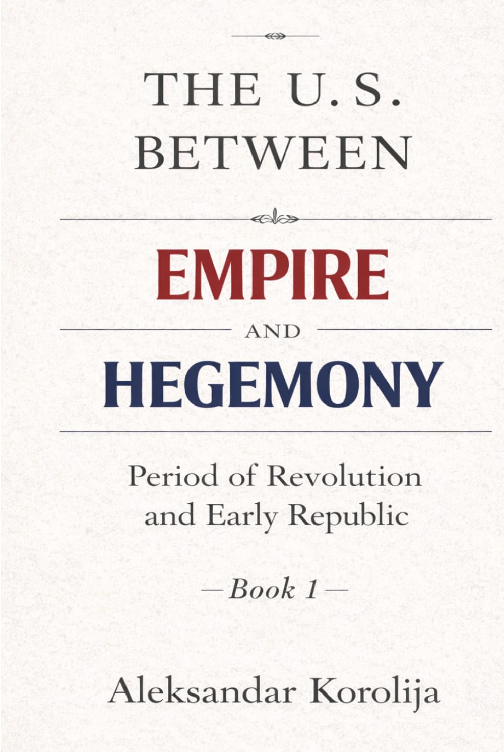 The U.S. Between Empire and Hegemony: Period of Revolution and Early Republic