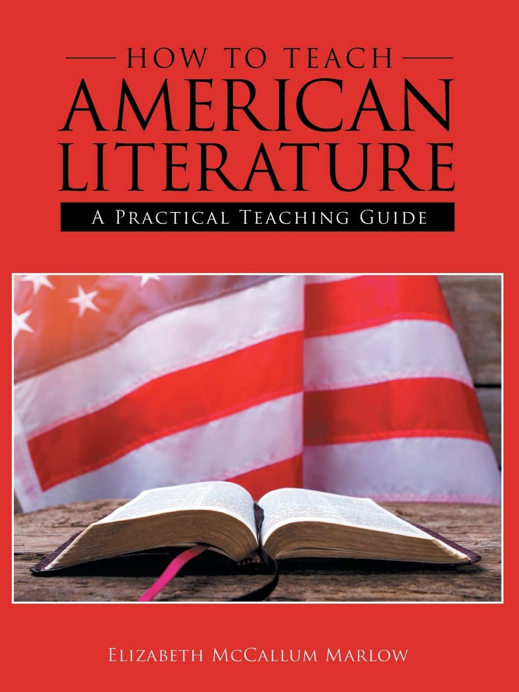 How to Teach American Literature: A Practical Teaching Guide