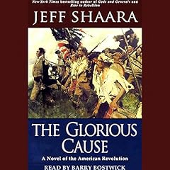 The Glorious Cause Audiolibro Por Jeff Shaara arte de portada