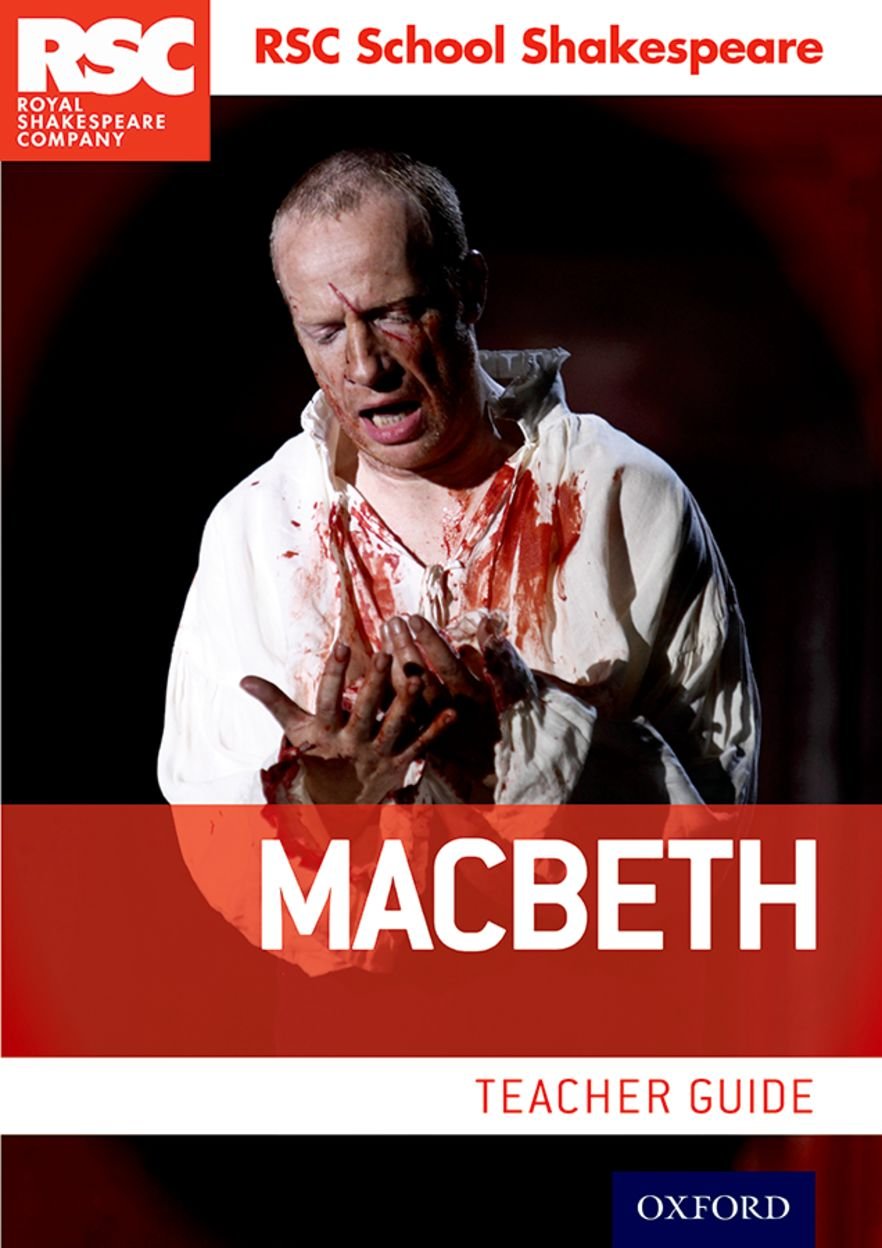 RSC School Shakespeare Macbeth: Teacher Guide