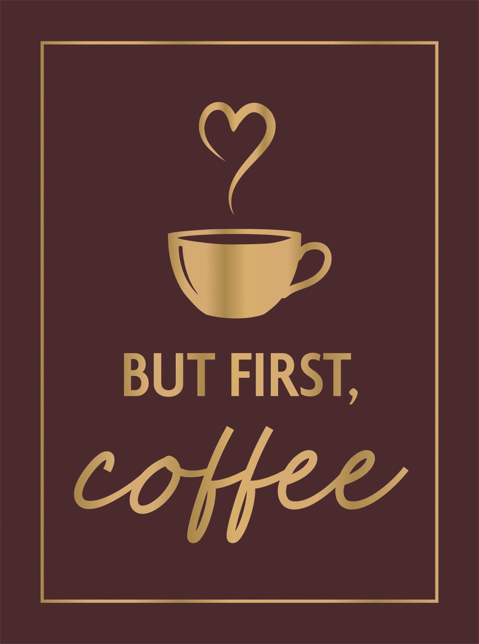 But First, Coffee: A Collection of Quotes, Statements and Recipes for Coffee Lovers