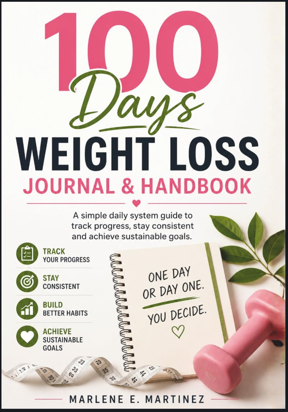 100 days weight loss journal & handbook: A simple daily system guide to track progress, stay consistent and achieve sustainable goals.