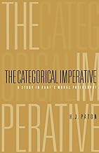 The Categorical Imperative: A Study in Kant's Moral Philosophy