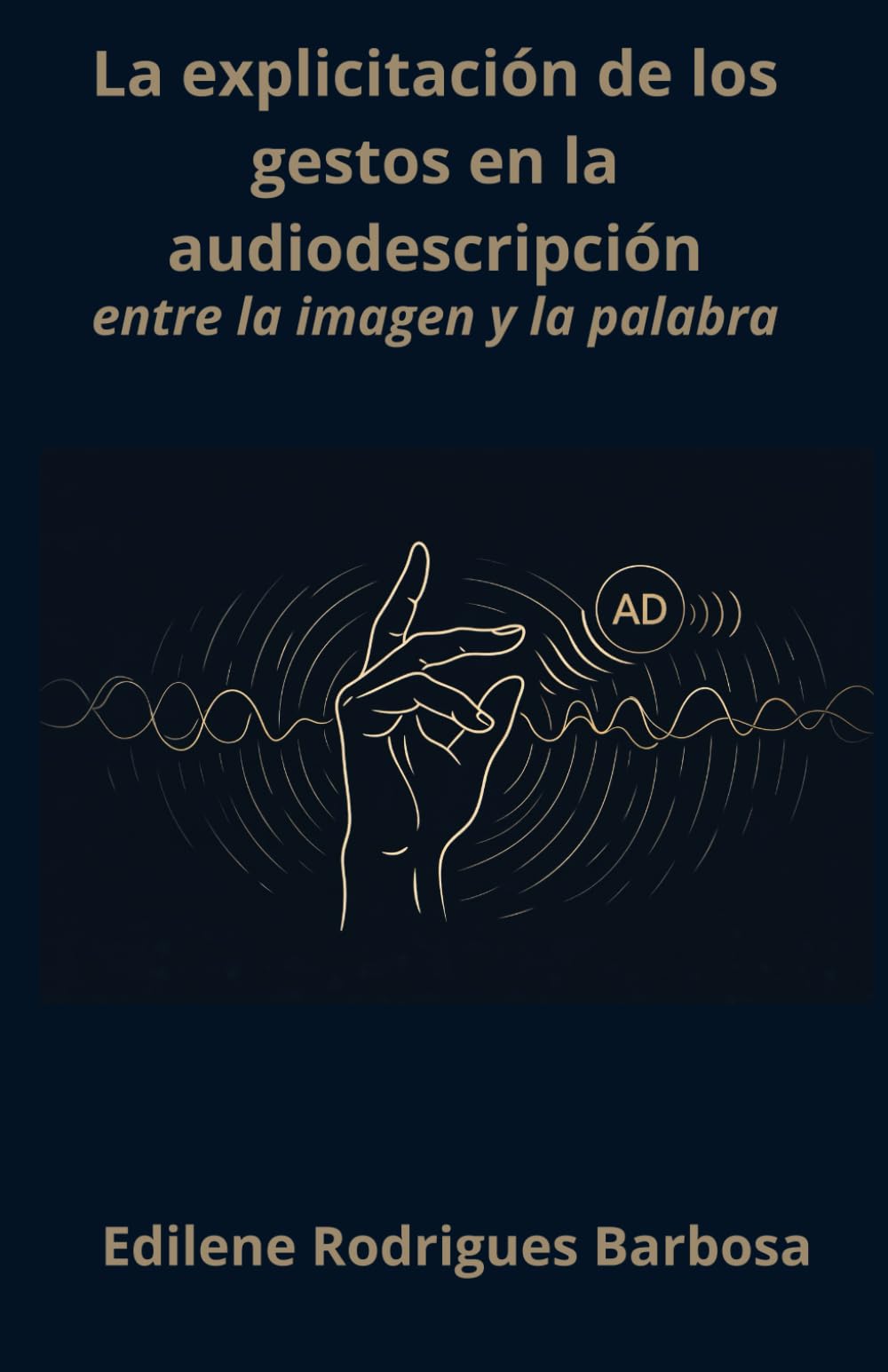La explicitación de los gestos en la audiodescripción: entre la imagen y la palabra