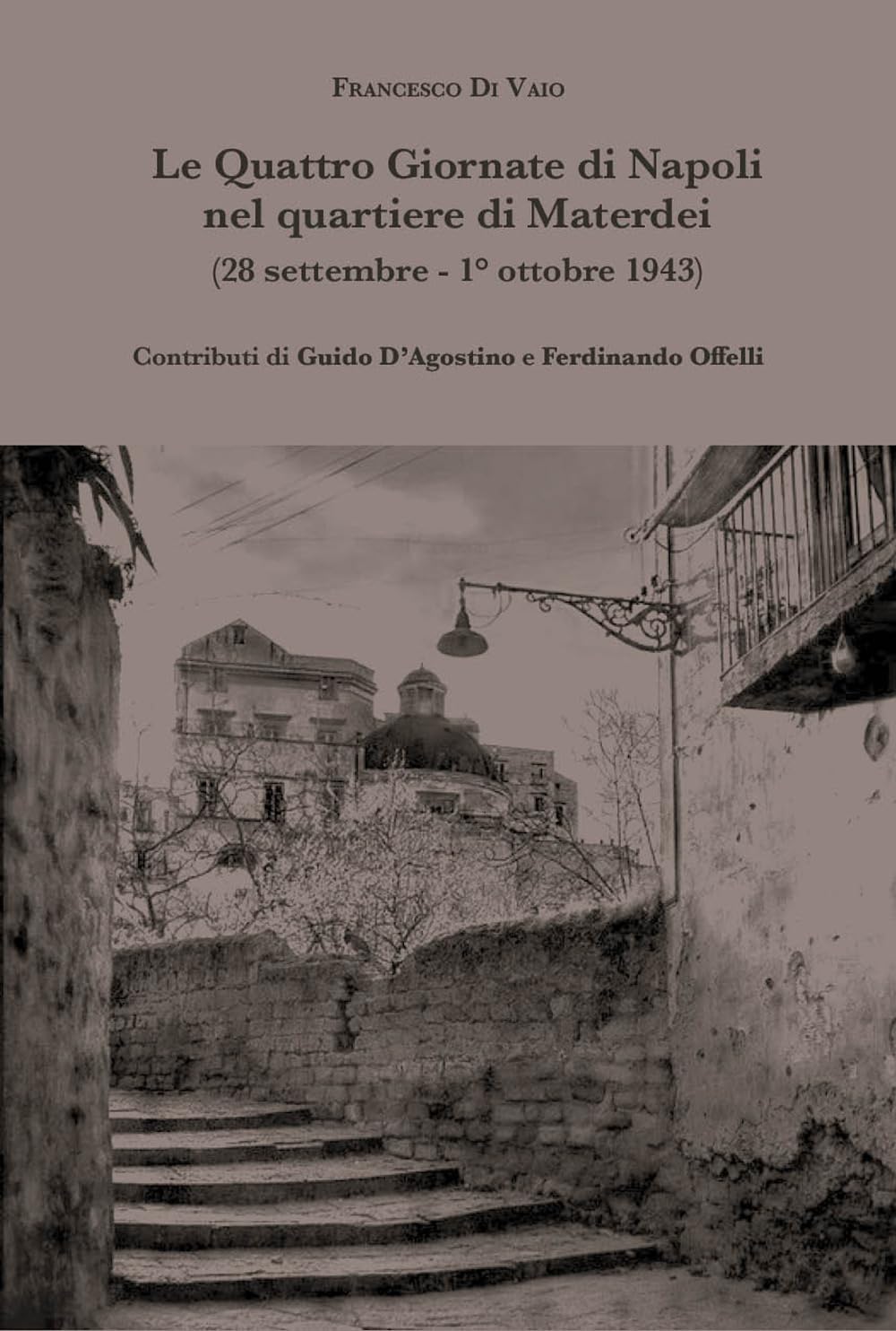 Le Quattro Giornate Di Napoli Nel Quartiere Di Materdei (28 Settembre - 1° Ottobre 1943) - 4
