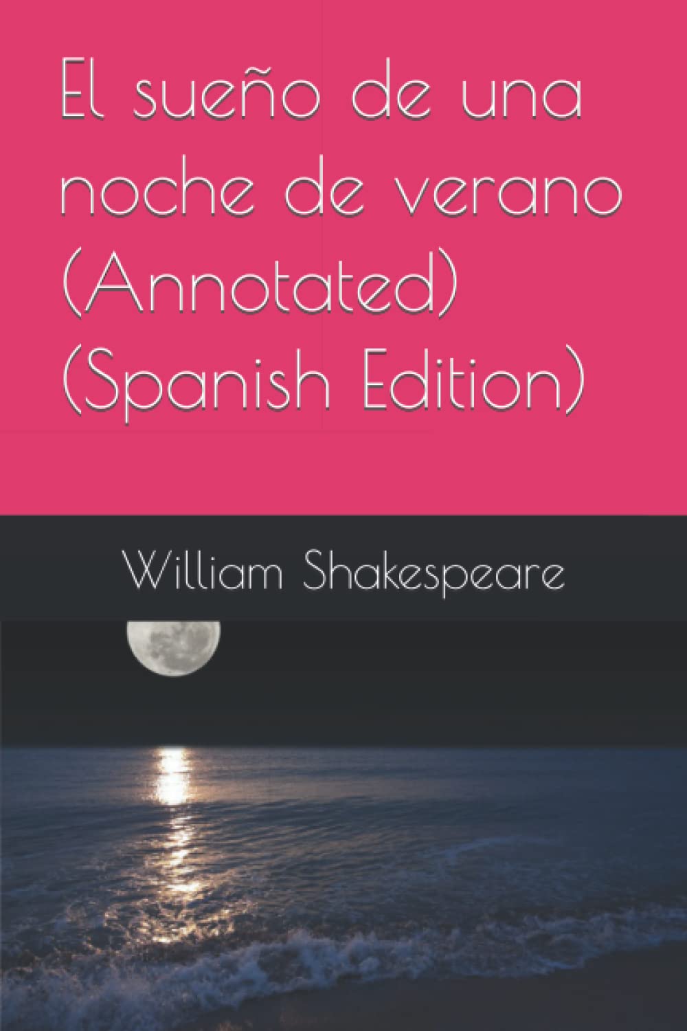 El sueño de una noche de verano (Annotated) (Spanish Edition)