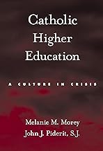 Catholic Higher Education: A Culture in Crisis