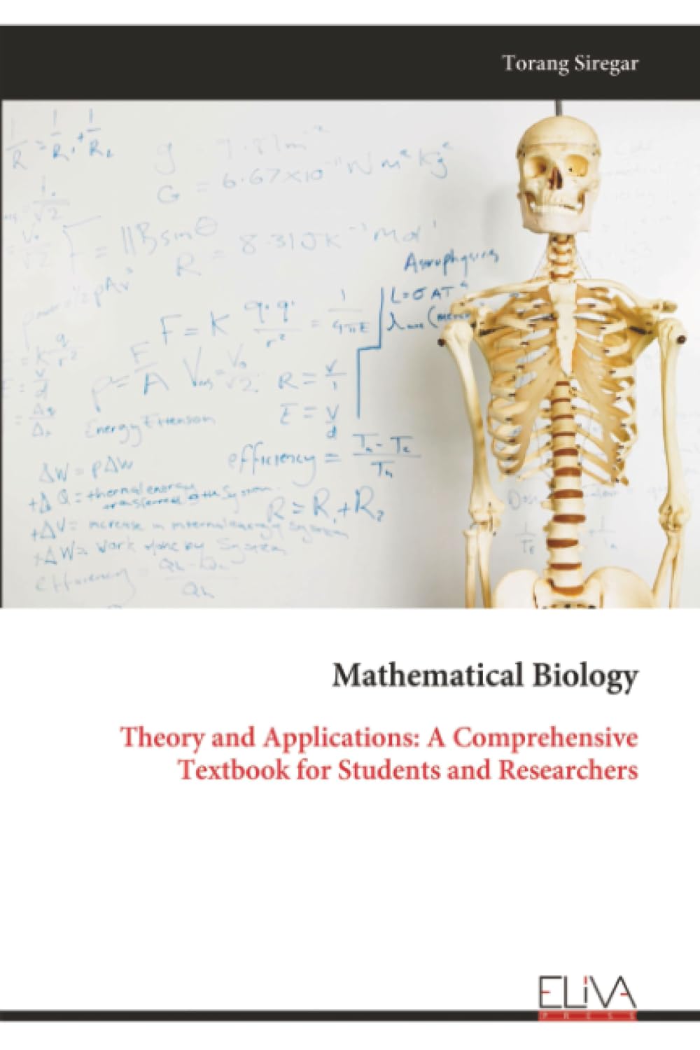 Mathematical Biology: Theory and Applications: A Comprehensive Textbook for Students and Researchers