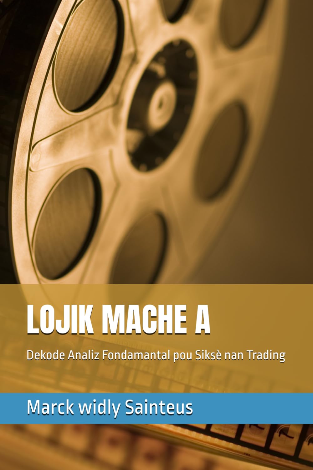 LOJIK MACHE A: Dekode Analiz Fondamantal pou Siksè nan Trading