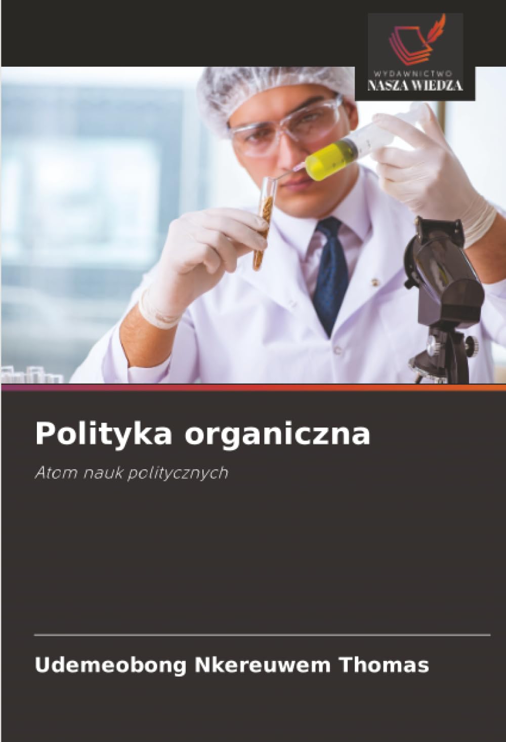 Polityka organiczna: Atom nauk politycznych