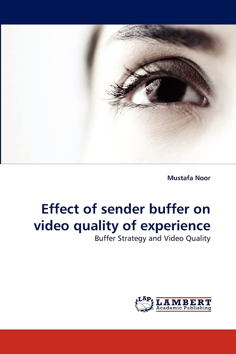Effect of sender buffer on video quality of experience: Buffer Strategy and Video Quality