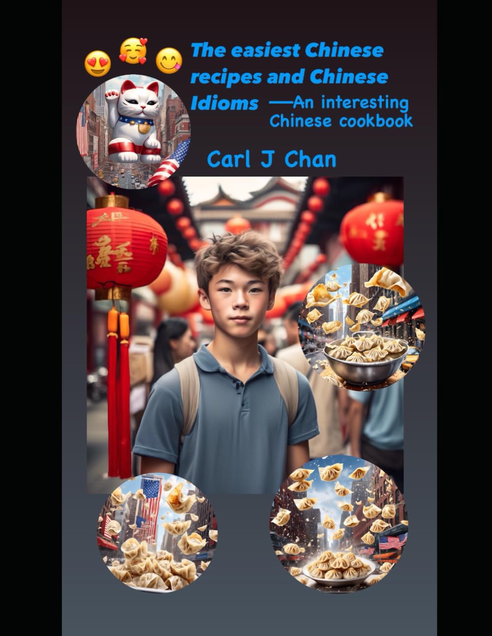 The easiest Chinese recipes and Chinese Idioms: An interesting Chinese cookbook