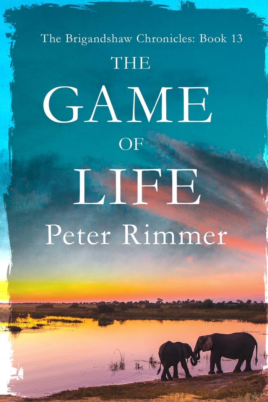 The Game of Life: A captivating historical come to life series (The Brigandshaw Chronicles)