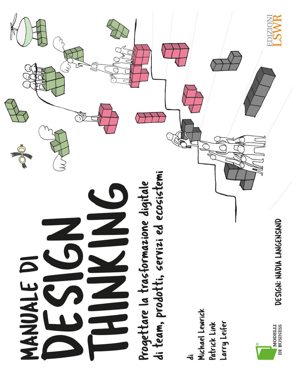 Manuale Di Design Thinking - Progettare La Trasformazione Digitale Di Team, Prodotti, Servizi Ed Ecosistemi - 4