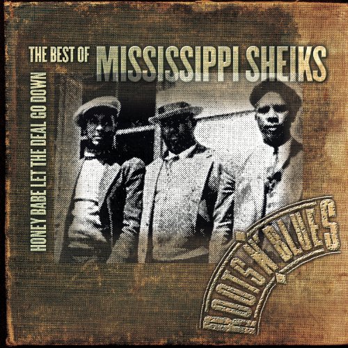 Best Of Mississippi Sheiks-Honey Babe Let The Deal...