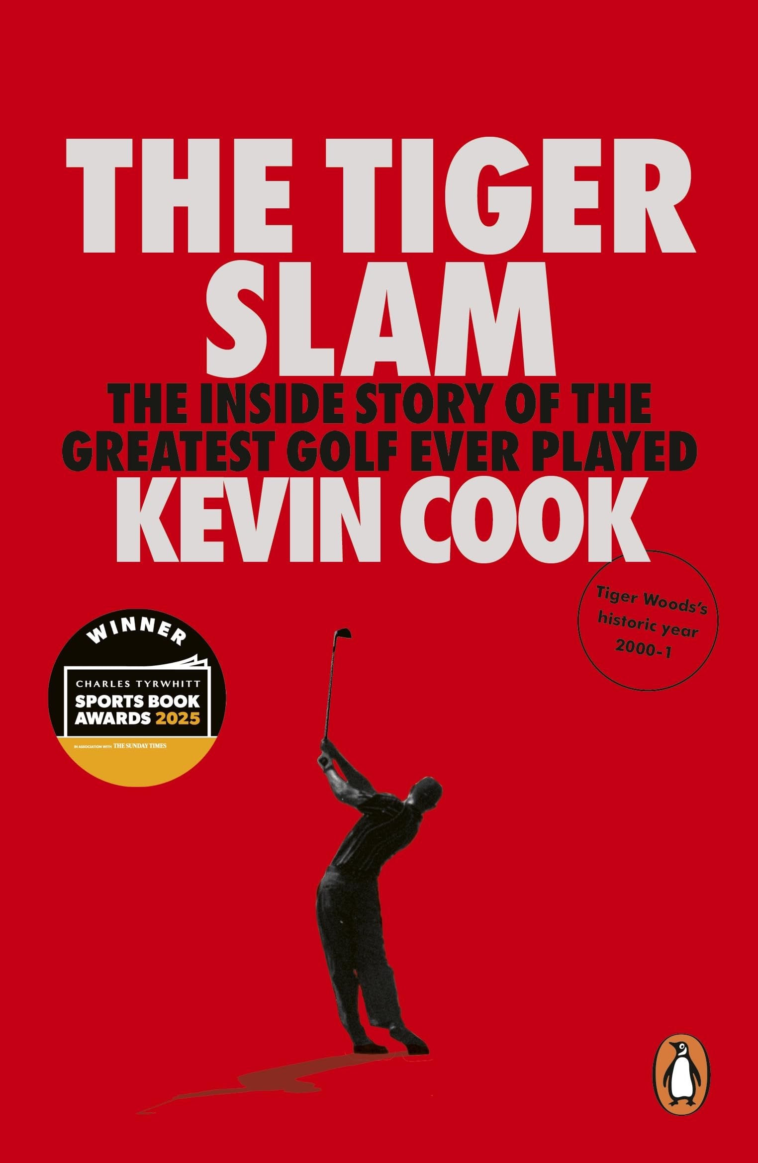 The Tiger Slam: The inside story of the greatest golf ever played