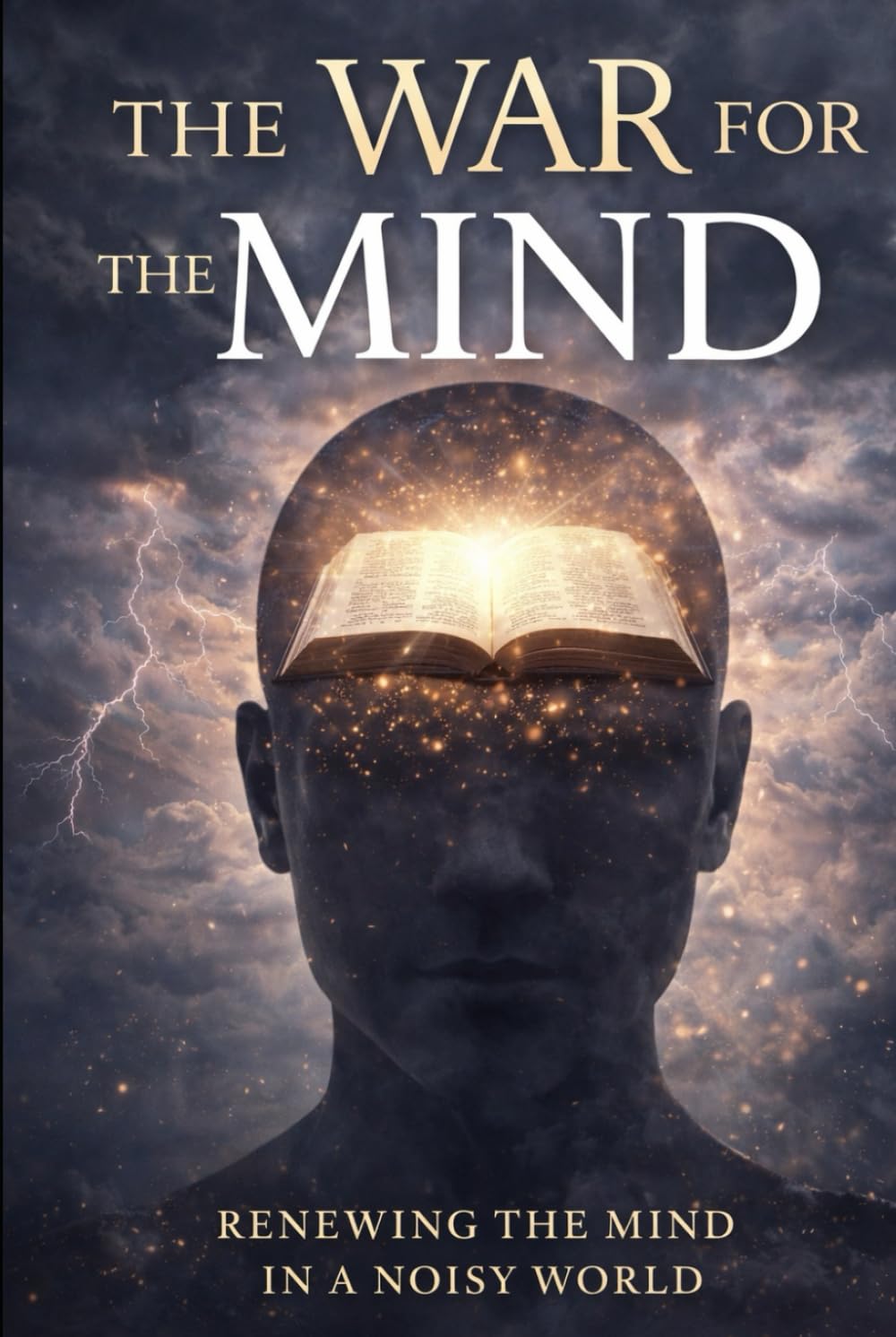 The War for the Mind: Renewing the Mind in a Noisy World