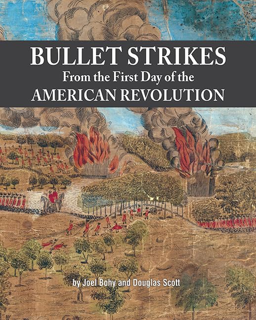 Bullet Strikes From the First Day of the American Revolution      Paperback – February 5, 2025