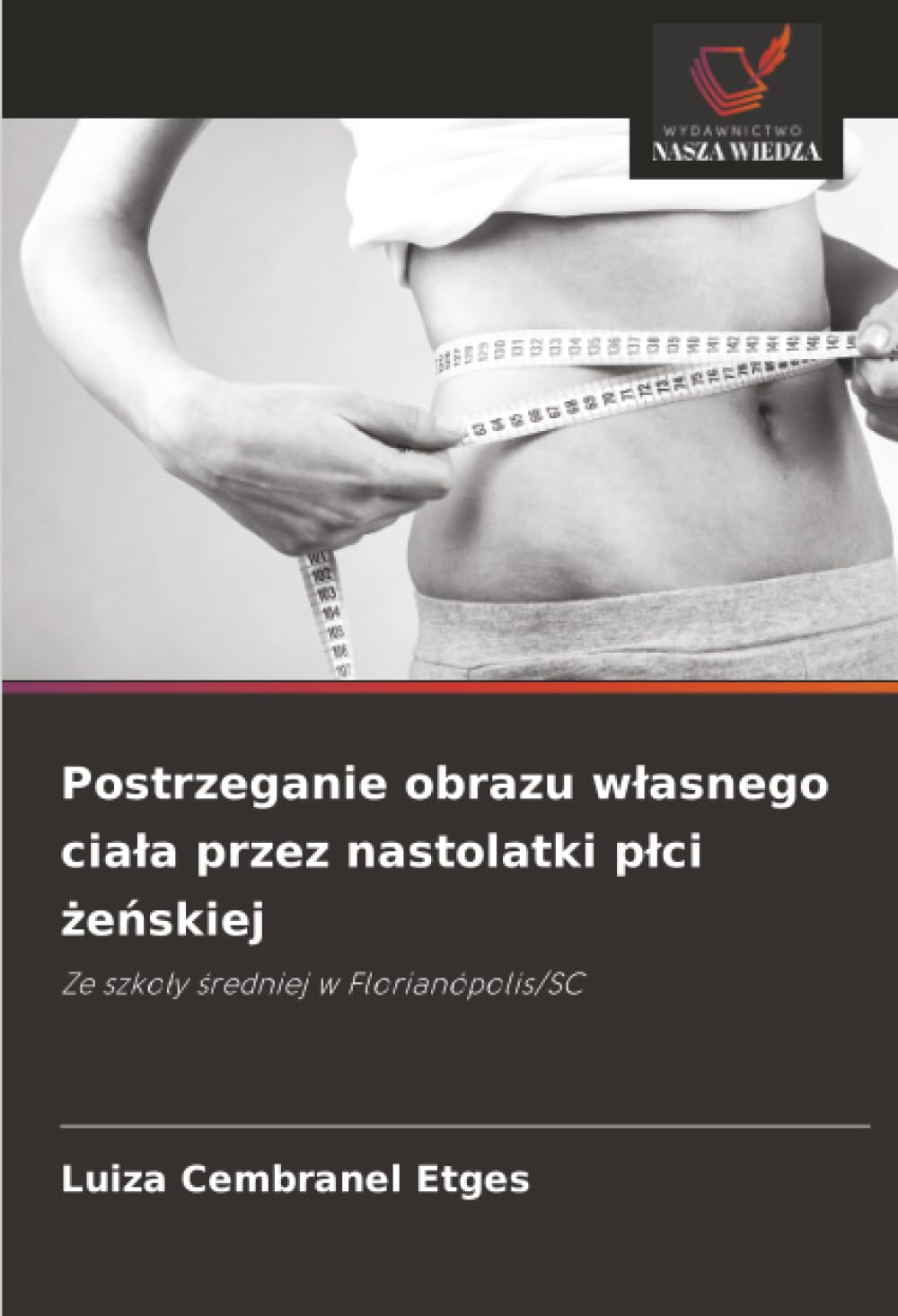 Postrzeganie obrazu własnego ciała przez nastolatki płci żeńskiej: Ze szkoły średniej w Florianópolis/SC