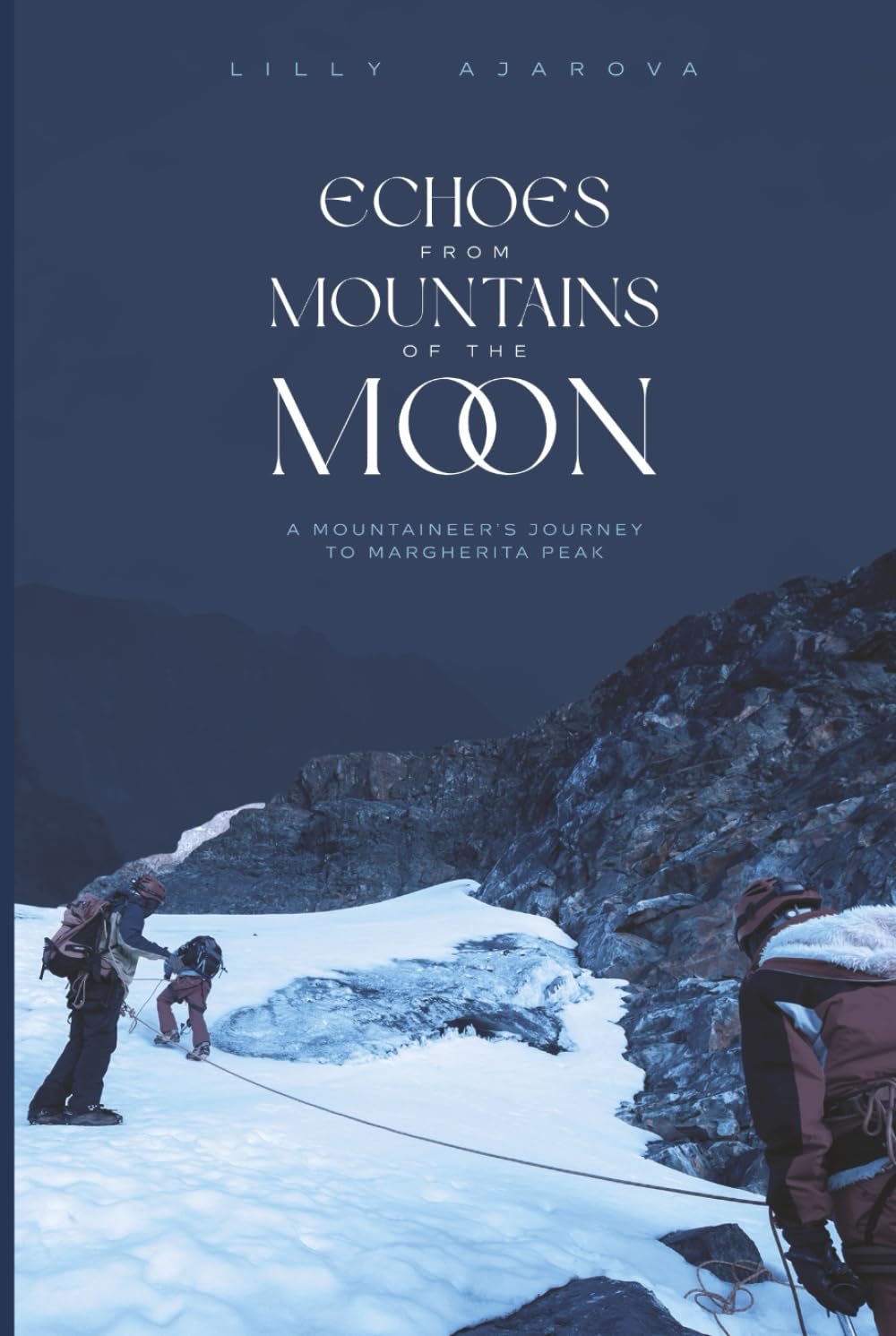 Echoes From Mountains Of The Moon: A Mountaineer's Journey to Margherita Peak