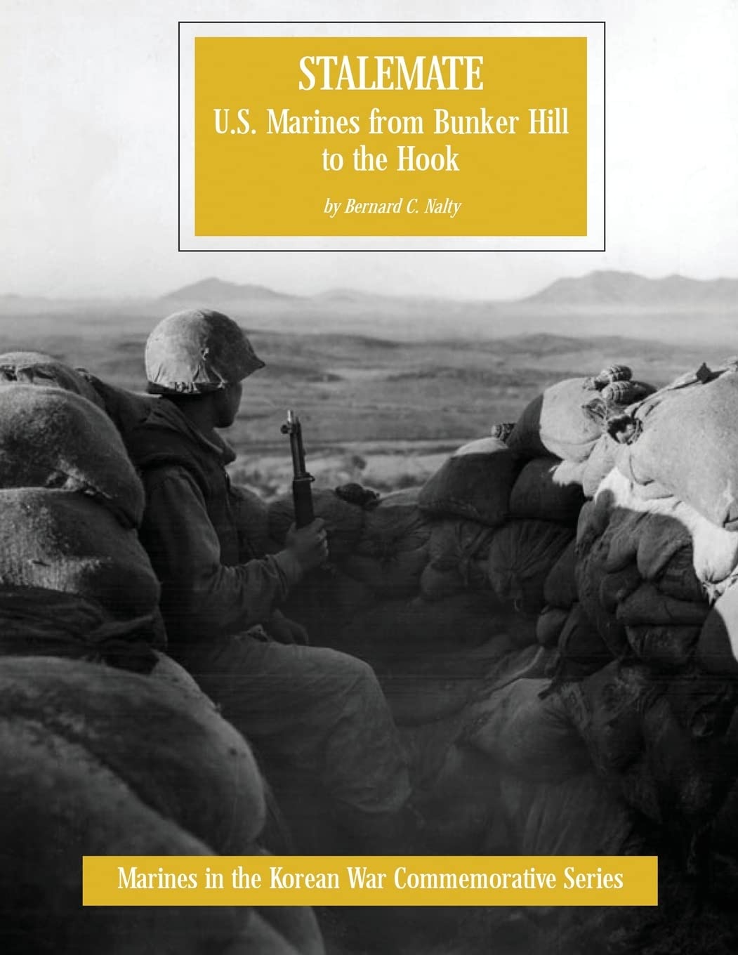 Stalemate: U.S. Marines from Bunker Hill to the Hook (Marines in the Korean War Commemorative Series)