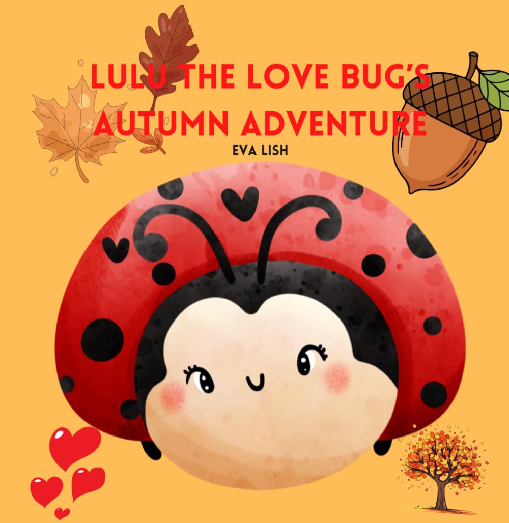 Lulu the Love Bug's Autumn Adventure (The Little Adventures of Lulu the Love Bug)