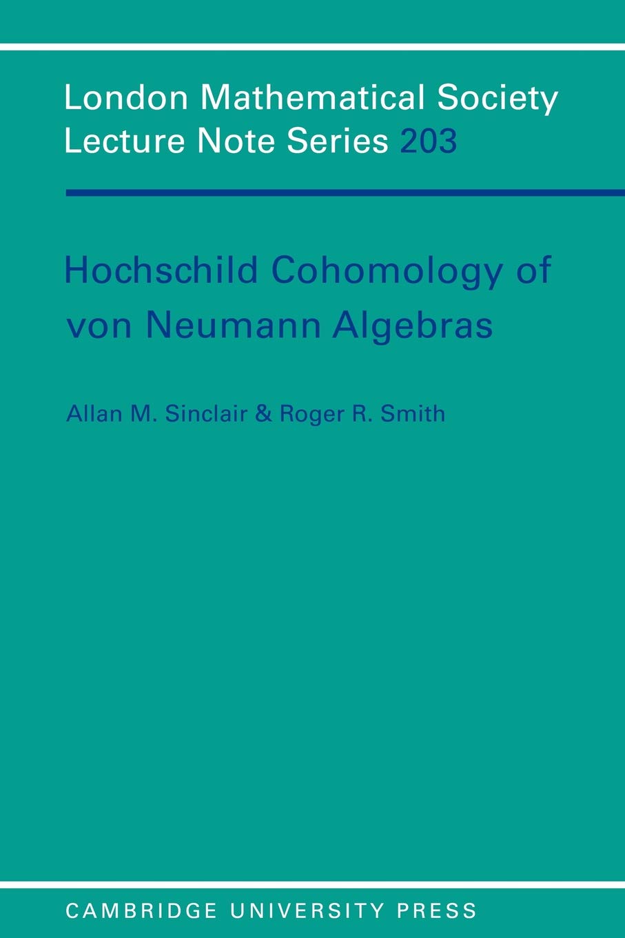 LMS: 203 Hochschild Cohomology (London Mathematical Society Lecture Note Series, Series Number 203)