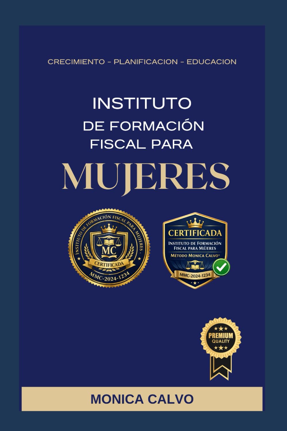 INSTITUTO DE FORMACIÓN FISCAL PARA MUJERES: Certificación Profesional – Método Monica Calvo®