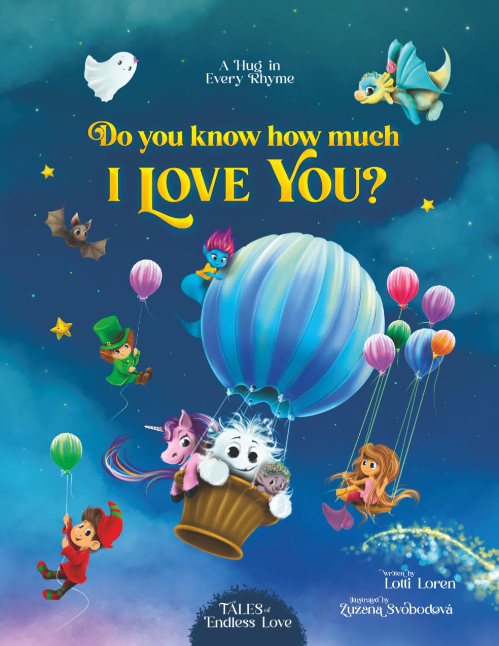 Do You Know How Much I Love You?: A Hug in Every Rhyme (Tales of Endless Love)