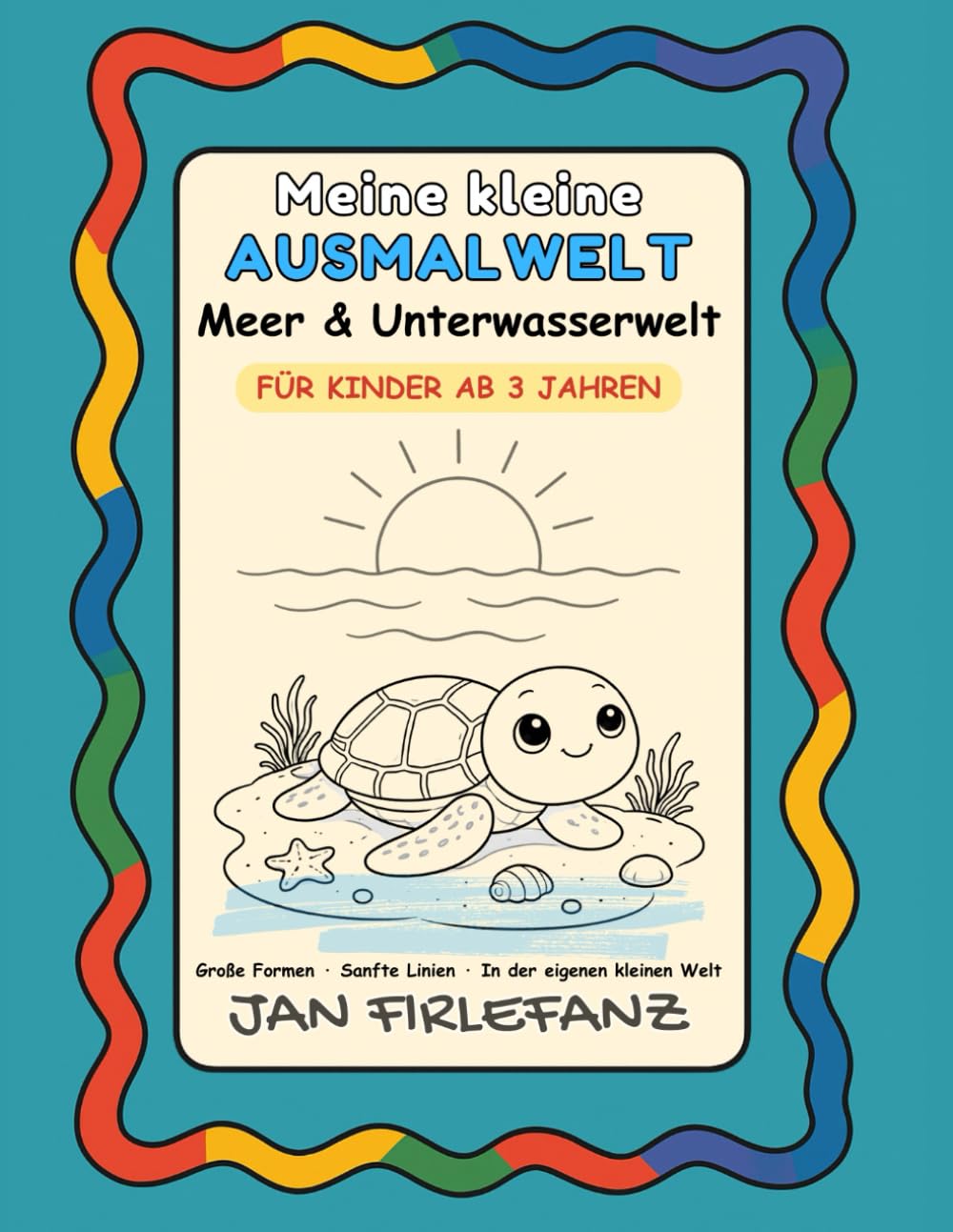 Meine kleine Ausmalwelt – Meer & Unterwasserwelt: Ruhiges Ausmalbuch für Kinder ab 3 Jahren – große Formen, sanfte Linien & viel Platz zum freien Ausmalen