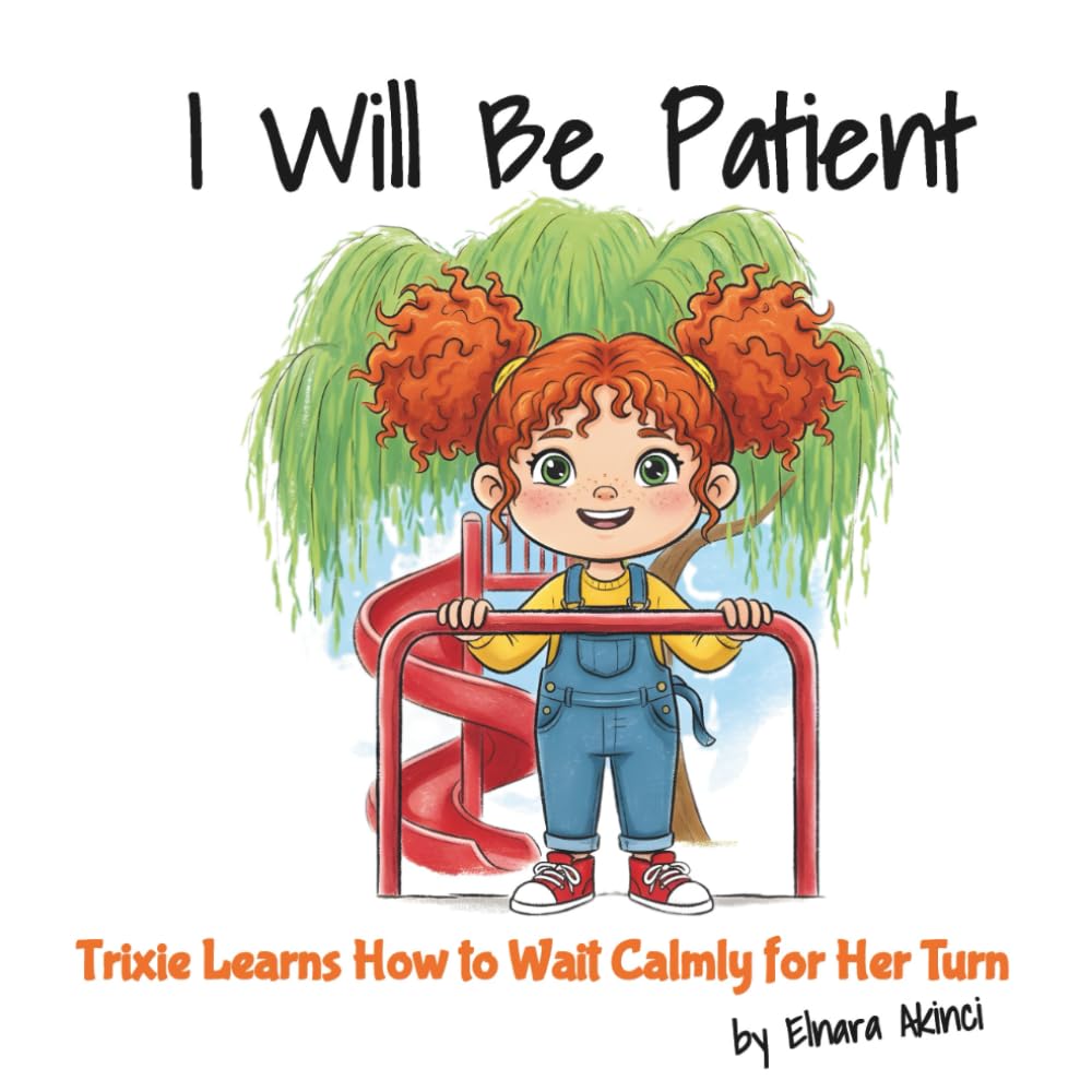 I Will Be Patient: Trixie Learns How to Wait Calmly for Her Turn