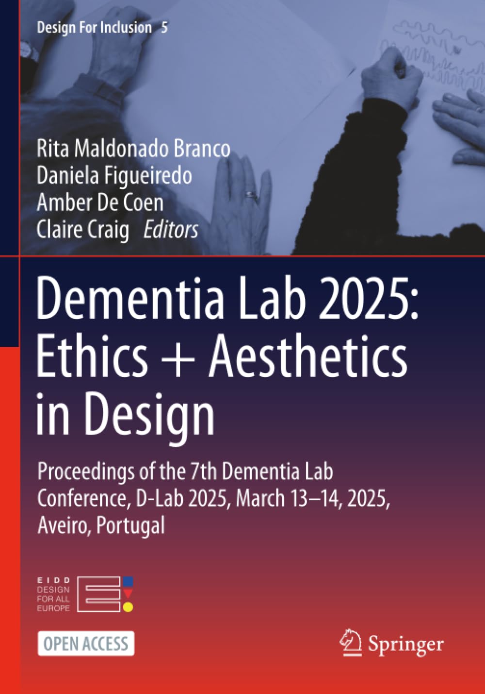 Dementia Lab 2025: Ethics + Aesthetics in Design: Proceedings of the 7th Dementia Lab Conference, D-Lab 2025, March 13–14, 2025, Aveiro, Portugal (Design For Inclusion)