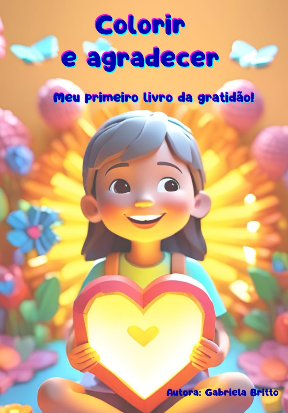Colorir e Agradecer:: O Meu Primeiro Livro de Gratidão