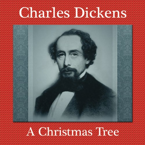 A Christmas Tree A Charles Dickens Memory from Middle Age (Audible Audio Edition