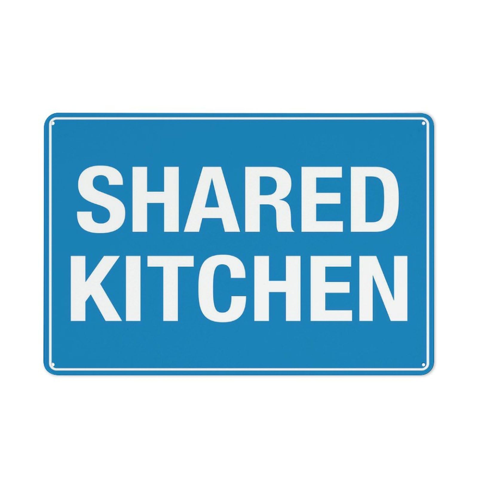 Shared Kitchen Sign 12”X8” Metal Signs Aluminum Sign Pre-Drilled Holes For Easy Mounting Indoor Or Outdoor Use For Fence Door Or Gate