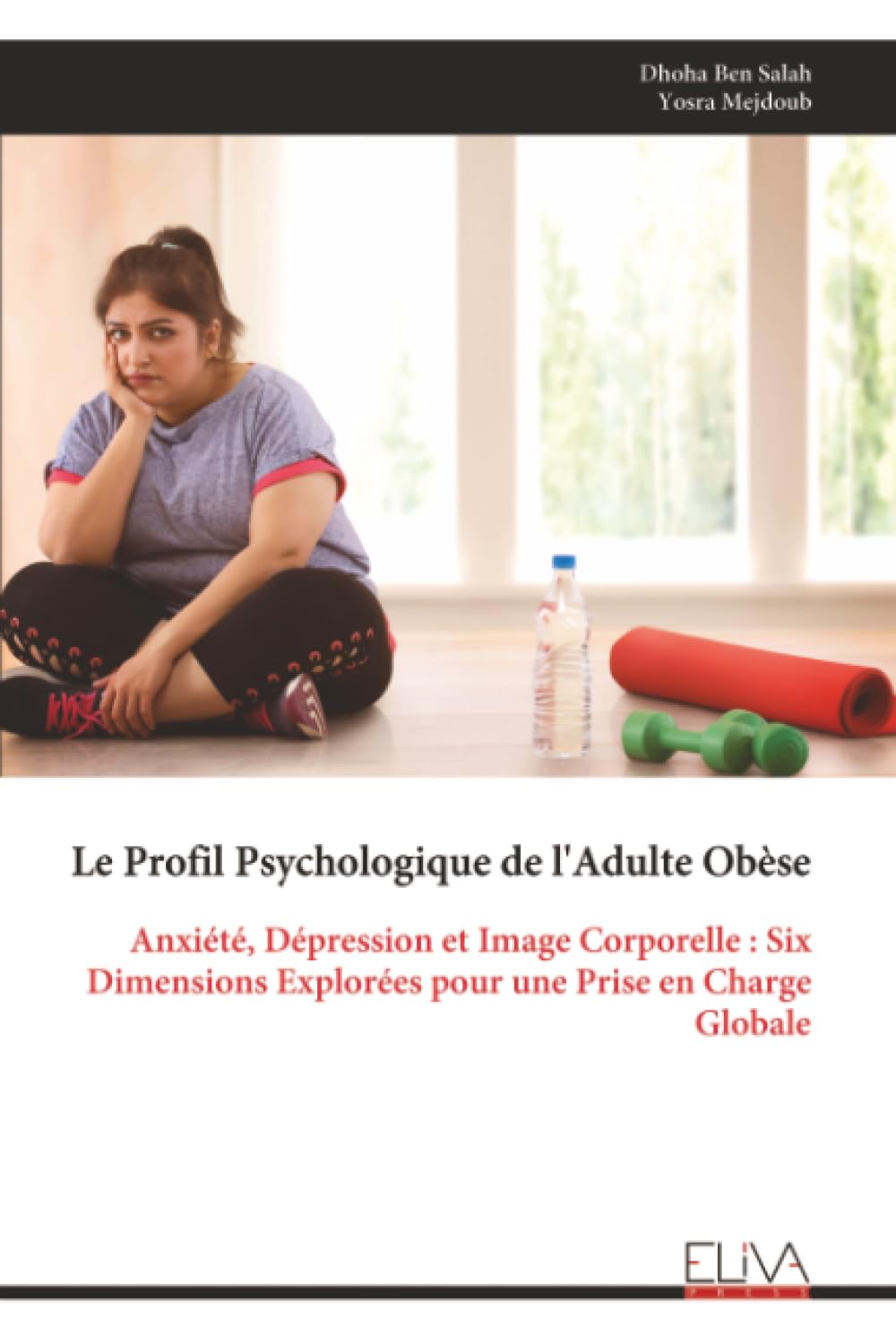 Le Profil Psychologique de l'Adulte Obèse: Anxiété, Dépression et Image Corporelle : Six Dimensions Explorées pour une Prise en Charge Globale