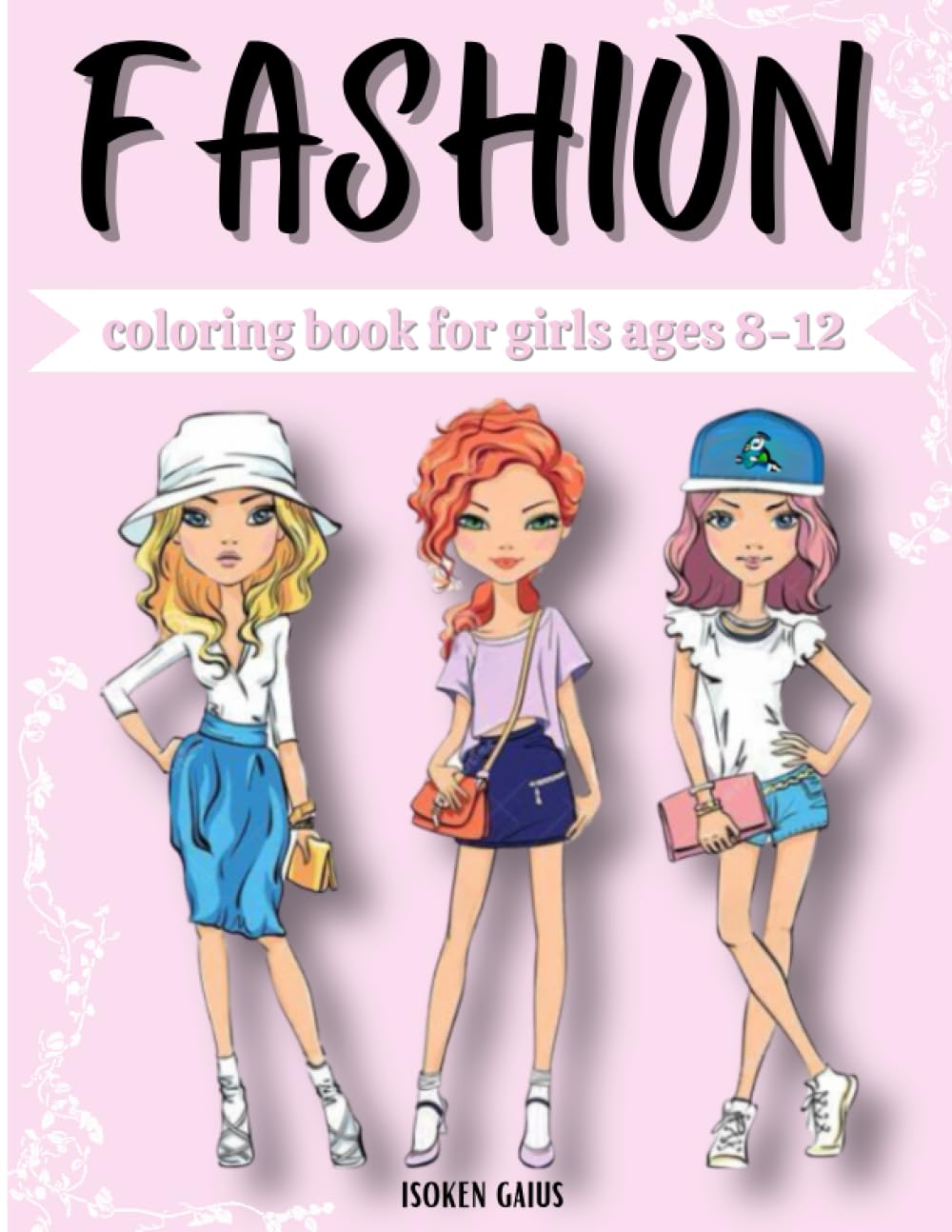 Fashion Coloring Book For Girls Ages 8-12 Years Old: Glamour Galore - From Runways to Red Carpets: Chic Creations & Dazzling Designs
