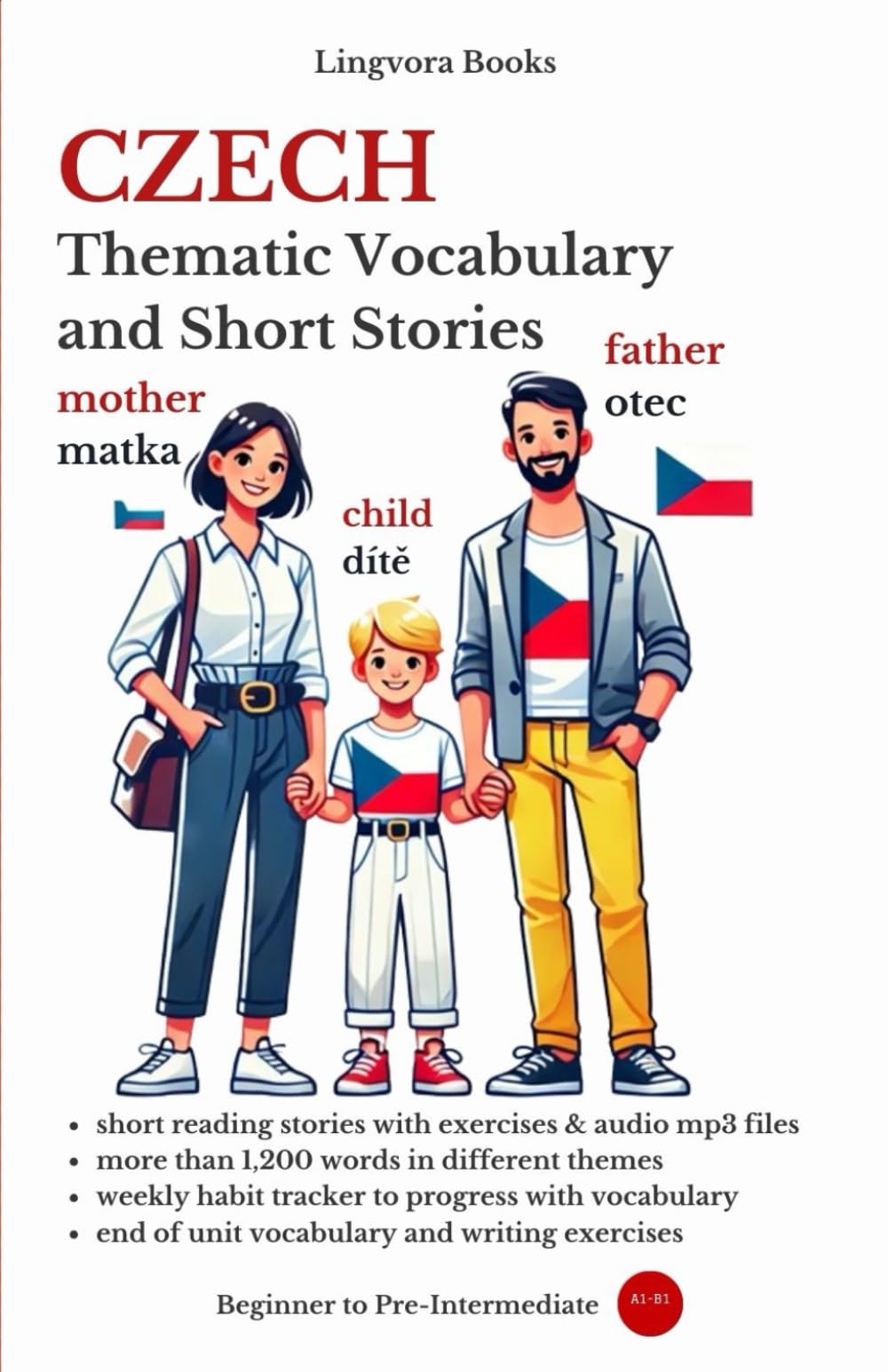 Czech: Thematic Vocabulary and Short Stories (with audio MP3 files): Master the words and reading in Czech for confident communication