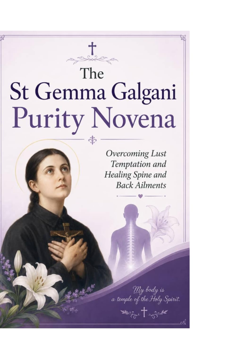 The St Gemma Galgani Purity Novena: Overcoming Lust Temptation and Healing Spine and Back Ailments