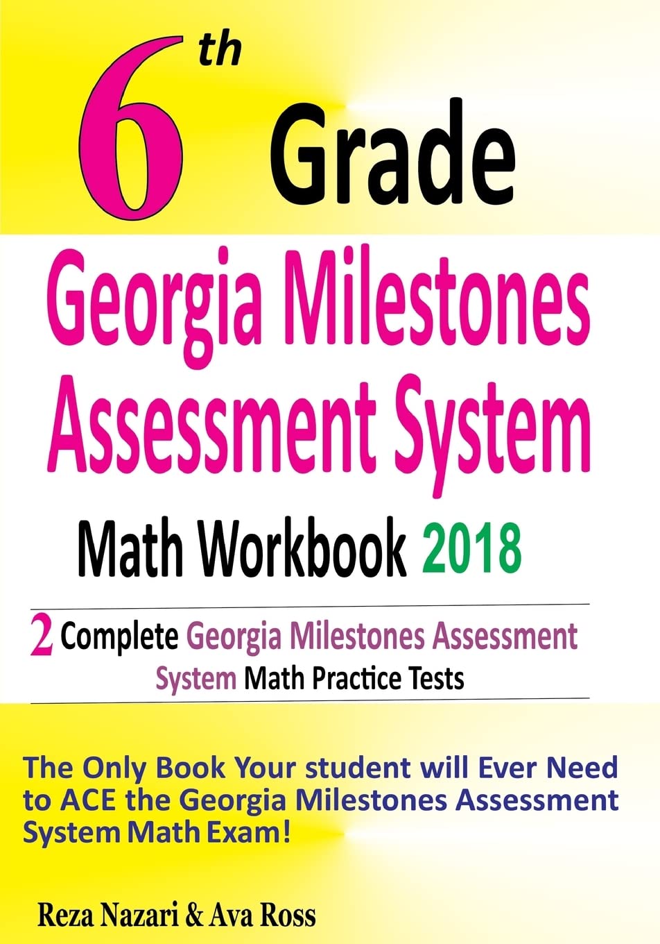 6th Grade Georgia Milestones Assessment System Math Workbook 2018: The Most Comprehensive Review for the Math Section of the GMAS TEST