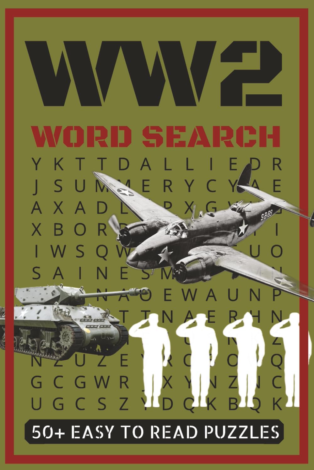WW2 Word Search: WW2 Word Search: 50+ Word Search Puzzles About WW2, Military Terms, Armoury And More | 6 x 9 Inches, 108 Pages | Great Calming Gift For Relaxation and Memory Sharpening.