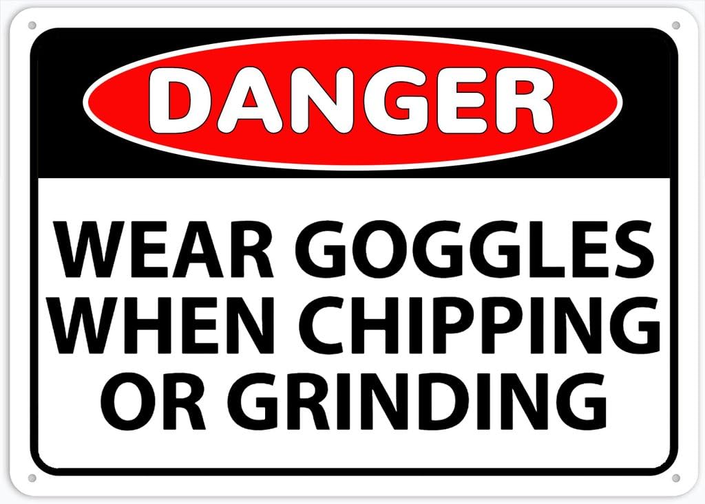 8"x12" Aluminum Metal Sign Plate - Danger Wear Goggles When Chipping And Grinding - Caution Warning Notice
